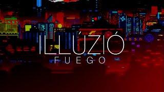 FUEGO - ILLÚZIÓ (Official Visual Audio)