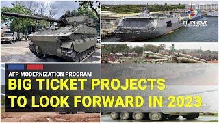 BIG TICKET PROJECTS OF AFP MODERNIZATION PROGRAM TO LOOK FORWARD IN 2023