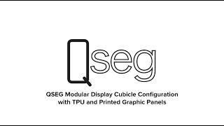 QSEG Modular Display Cubicle Configurations with TPU and Printed Graphic Panels