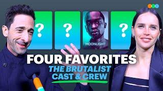 Four Favorites with Adrien Brody, Felicity Jones, Brady Corbet, Joe Alwyn & more! (The Brutalist)