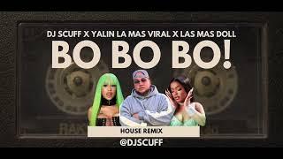 Yailin La Mas Viral x Las Mas Doll - Bo Bo Bo! DJ SCUFF HOUSE REMIX