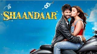 Shaandaar || 2015 || Alia Bhatt || Shahid Kapoor Old Full Movie Facts And Important Talks