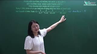Bồi dưỡng HSG Toán 5 - Tính nhanh dãy phân số có quy luật - Cô Trần Thu Trang - Vinastudy.vn