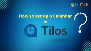 How To Set up a Calendar in TILOS ?