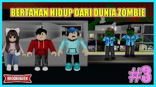 BERTAHAN HIDUP DARI DUNIA ZOMBIE PART 3 (Brookhaven RP) - Roblox Indonesia