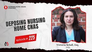 How to Effectively Depose Nursing Home CNAs | Podcast 225