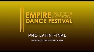 PRO LATIN FINAL ~ EMPIRE OPEN DANCE FESTIVAL 2024