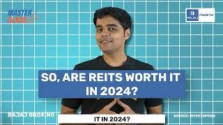 Real Estate Investment Trusts (REITs) – Are They Worth It in 2024? | Bajaj Broking