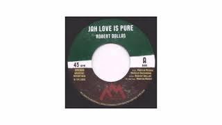 Robert Dallas - Jah Love Is Pure  - 7" - Ancient Mountain Music