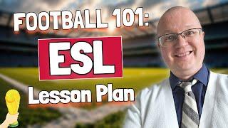 Football 101 for ESL: A Step-by-Step Lesson Plan for Grade 6 | Teacher Val