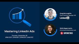 Mastering LinkedIn Ads with Supermetrics & LinkedIn