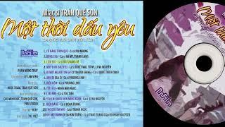 Album Trần Quế Sơn: Một Thời Dấu Yêu | Phi Nhung, Quốc Thiên, Đoan Trang, Phương Linh, Tóc Tiên...