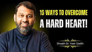 Purify Your Heart This Ramadan: 10 Ways to Overcome a Hard Heart! -  Shaykh Dr. Yasir Qadhi