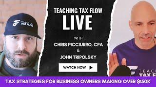 Teaching Tax Flow LIVE: Tax Strategies for $150K+ Business Owners