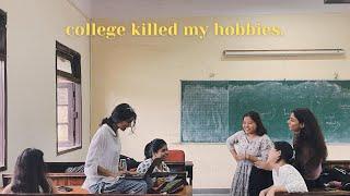 college killed my hobbies.