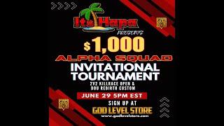 Alpha Squad $1000 Invitational Tournament presented by @GodLevelStore