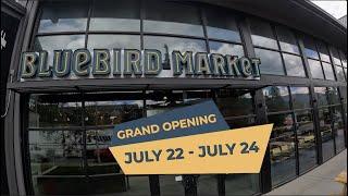 Bluebird Market Grand Opening!