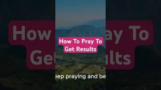 How To Pray Effectively And Get Answers #shorts #prayer #motivation