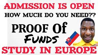 STUDY IN EUROPE 2024||SLOVAKIA||HOW MUCH DO YOU NEED? PROOF OF FUNDS