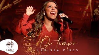 Larissa Pires | O Tempo [Clipe Oficial]