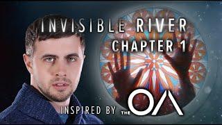 The OA Fan Series | Ch. 1 - Synchronicity | Invisible River