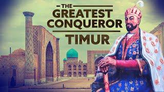 Was Timur The Greatest Conqueror Ever?