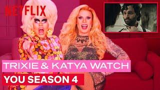 Drag Queens Trixie Mattel and Katya React to YOU Season 4 | I Like To Watch | Netflix