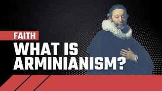 What Is Arminianism?