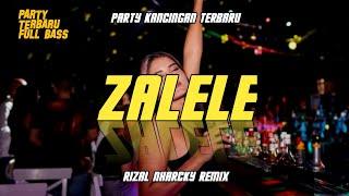 DJ ZALE ZALELE   RIZAL NHARCKY REMIX || VIRAL TIK TOK 2024