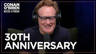 Conan Reflects On The 30th Anniversary Of “Late Night” | Conan O'Brien Needs A Friend