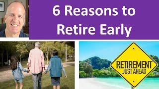 6 Reasons to Retire as soon as possible - 2 I discovered after Retirement.  Can I retire now?