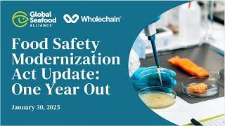 Webinar: Food Safety Modernization Act Update – One Year Out