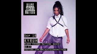 KYRUH - Black Techno Matters Radio