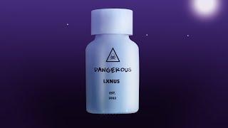 LXNUS - Dangerous