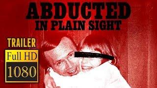  ABDUCTED IN PLAIN SIGHT (2017) | Full Movie Trailer in Full HD | 1080p