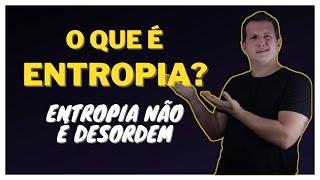 O que é entropia? | Segunda lei de termodinâmica [Entropia não é desordem!]