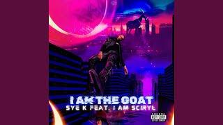 I Am The Goat Freestyle (feat. I Am SciryL)