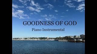 Goodness of God - Piano Instrumental