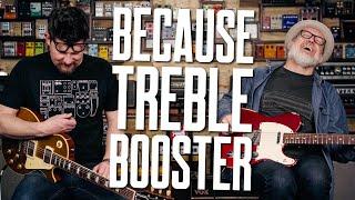 Because Everyone Needs A Treble Booster [Yes You Do]