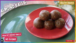 Almond dates balls | Energy balls | Sugar Free Snacks | Healthy sweets