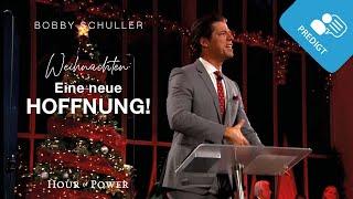 Weihnachten: Eine neue Hoffnung! - Predigt von Bobby Schuller