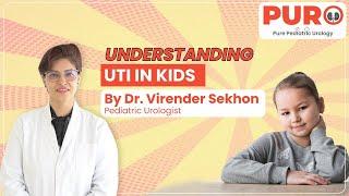 Understanding UTI in Kids: Expert Insights | Dr. Virender Sekhon | PURO