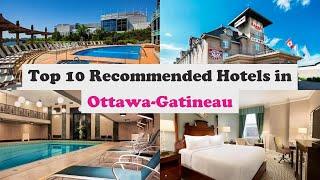 Top 10 Recommended Hotels In Ottawa-Gatineau | Luxury Hotels In Ottawa-Gatineau