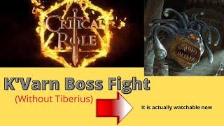 K'Varn Boss Fight | Campaign 1 Episode 13 | Without Tiberius Stormwind | Dungeons and Dragons