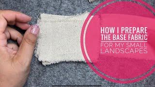 How I Prepare The Base Fabric For My Small Slow Stitch Landscape Art