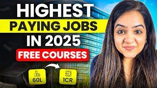 Top Highest Paying Jobs In 2025 | Free Courses, Skills Required & Expected Salaries