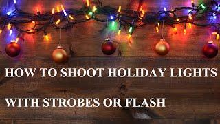 How to PHOTOGRAPH HOLIDAY LIGHTS AND CANDLES using studio lights or off camera flash