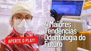 4 Maiores Tendências da Odontologia do Futuro