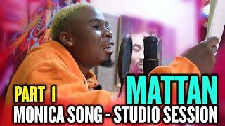 MATTAN - MONICA SONG ( STUDIO SESSION PART 1 )