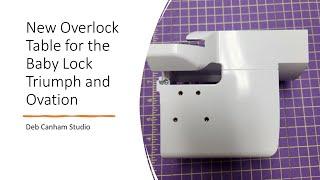 New Overlock Table for the Baby Lock  Triumph and Ovation